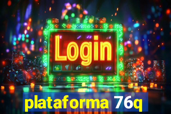 plataforma 76q